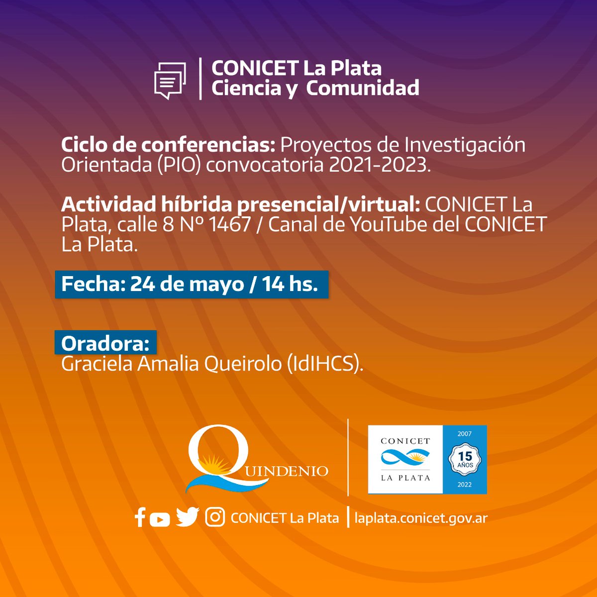 El <a href="/CONICETLaPlata/">CONICET La Plata</a> invita a participar de "#Ciencia y comunidad: Ciclo de conferencias sobre los Proyectos de #Investigación Orientada (PIO) convocatoria 2021-2023". La primera jornada será el martes 24 de mayo a las 14. Expondrá Graciela Queirolo, investigadora del <a href="/idihcs/">IDIHCS</a>.