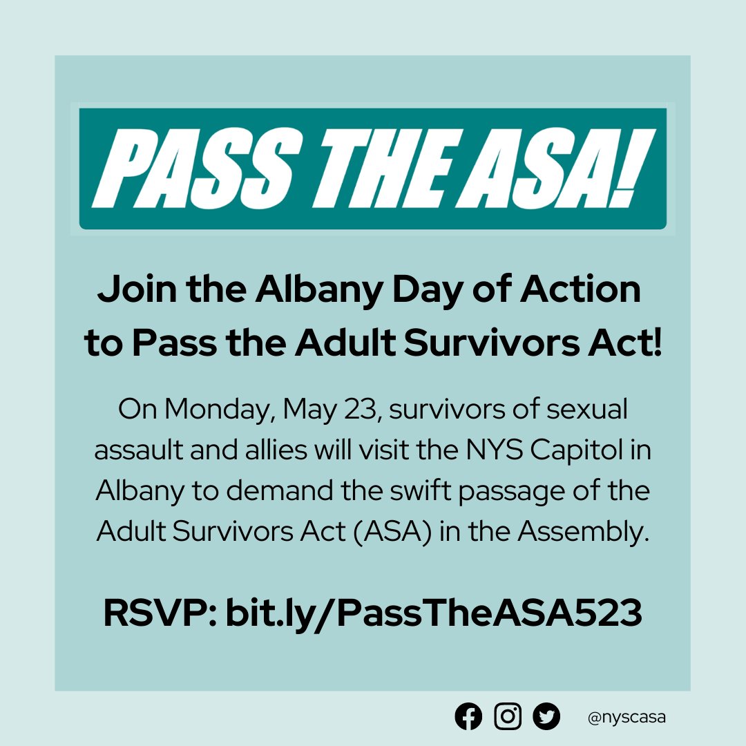 Join the Albany Day of Action to #PassTheASA! On Monday 5/23, survivors and allies will visit the NYS Capitol in Albany to demand the swift passage of the #AdultSurvivorsAct in the NYS Assembly. 

RSVP: bit.ly/PassTheASA523