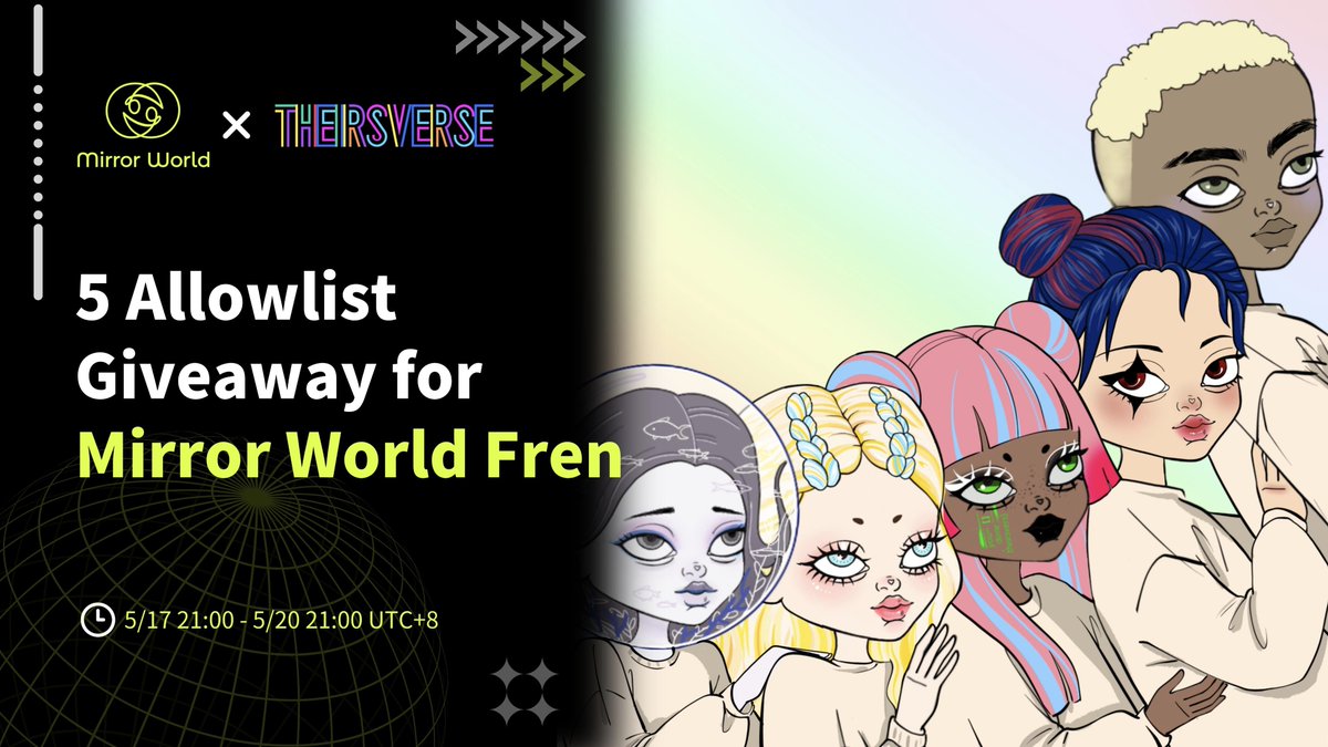 Mirror World × Theirsverse #Giveaway 

🎁72H, 5 Theirsverse Allowlist

<a href="/Theirsverse/">Theirsverse</a> , founded by young artists, would like to create a young community without gender, color, beauty and prejudice.

Winners will be announced at Theirsverse DC

🚀 How to Win: gleam.io/vatRn/mirror-w…