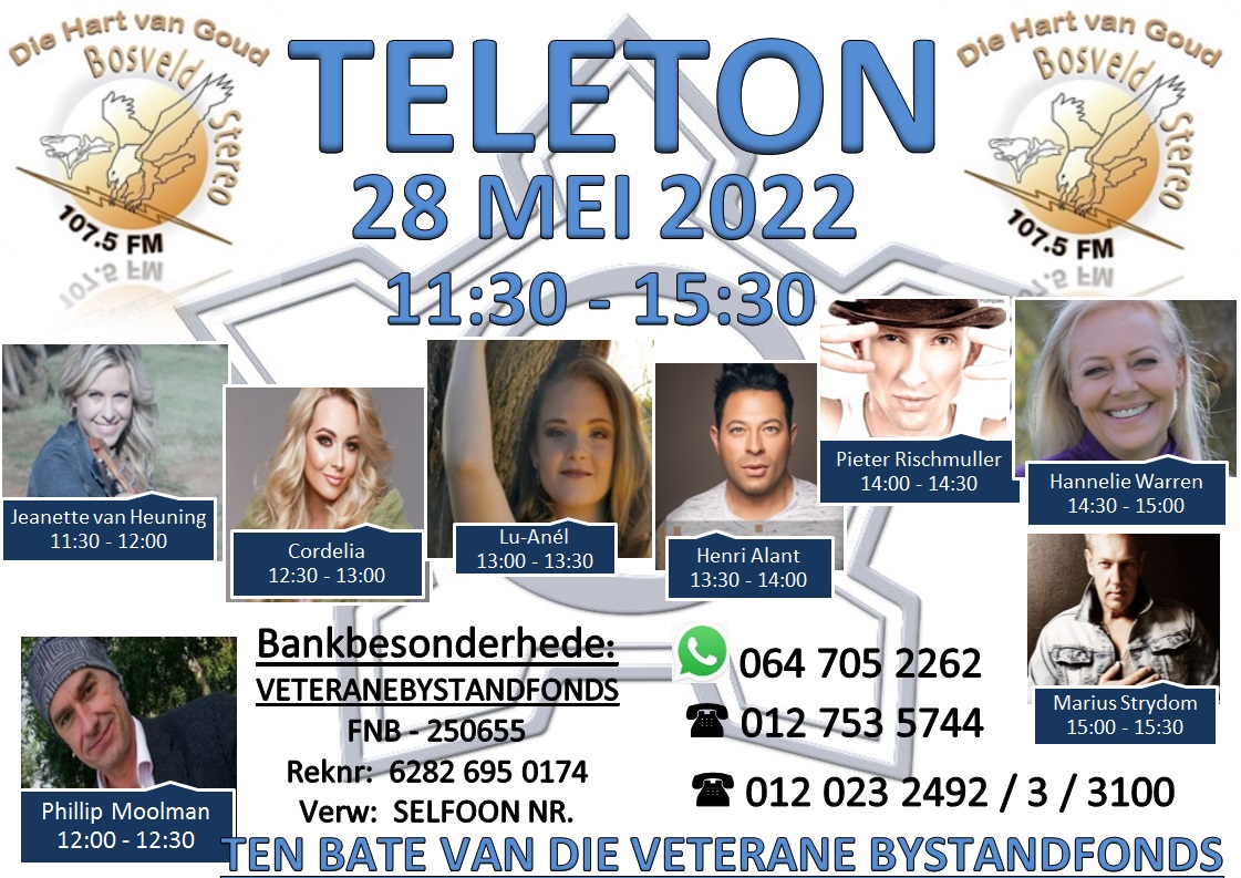 Kom ondersteun asb. hierdie Teleton ten bate vd Veterane Bystandfonds,Saterdag 28 Mei 2022 vanaf 11:30-15:30.Skakel want jy kan met een v hierdie bekendes praat! <a href="/Cordelia_Live/">CORDELIA</a> <a href="/Philip_Moolman/">Philip Moolman</a> <a href="/JeanetteHeuning/">Jeanette</a> <a href="/pietpompiesinfo/">Pieter Rischmuller</a> Lu-Anél <a href="/HannelieWarren/">Hannelie Warren</a> Marius Strydom <a href="/Alantofficial/">Henri Alant</a>