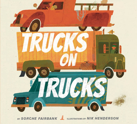 If there's a kid in your life, they will love Trucks on Trucks, out today! It's by our own Uberagent Sorche Fairbank, and is illustrated charmingly by Nik Henderson. #kidsbooks  indiebound.org/book/978006284…