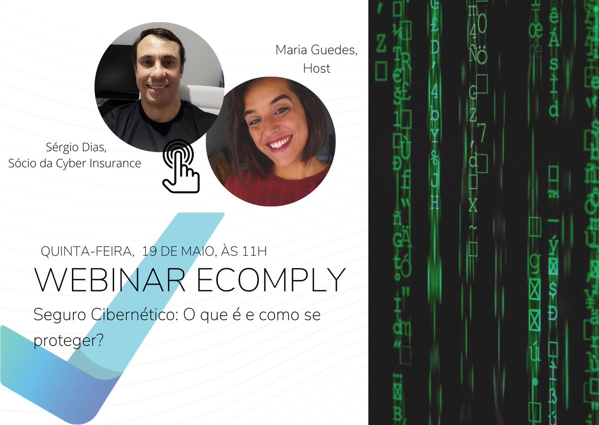 🚀 É nesta quinta-feira! Webinar ECOMPLY, 19 de maio, às 11h.

Não perca nosso webinar gratuito com Sérgio Dias e Maria Guedes sobre Risco Cibernético.

Neste webinar discutiremos Cyber Insurance a sua importância para o mundo digital.

Inscrições em: us06web.zoom.us/webinar/regist…