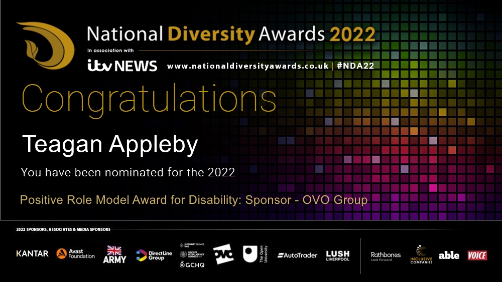 ndawards's tweet photo. Congratulations to Teagan Appleby @ForTeagan who has been nominated for the Positive Role Model Award for Disability: sponsored by @ovoenergy at The National Diversity Awards 2022 in association with @itvnews. To vote please visit https://t.co/As2Ei9UruY #NDA22 #VotingNowOpen https://t.co/uUTOXd3Jqp