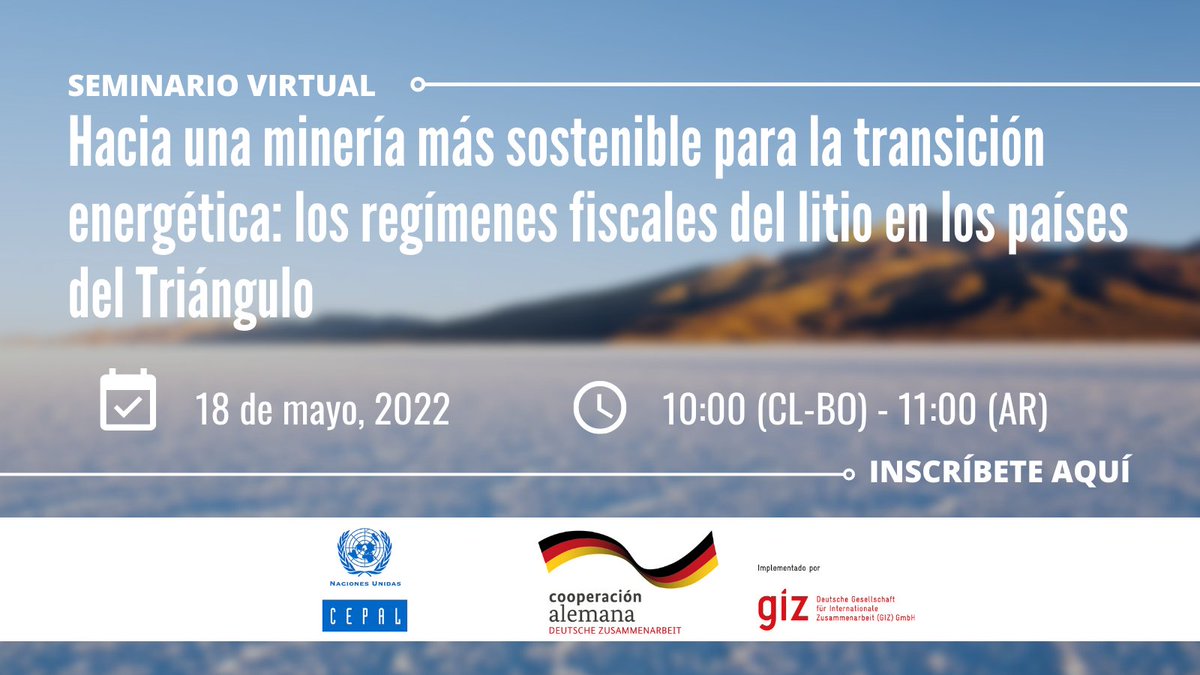 cepal_onu's tweet photo. 🗓️18 mayo
⏰10:00 🇨🇱 🇧🇴 – 11:00 🇦🇷
#CEPAL y @giz_gmbh realizan seminario "Hacia una minería más sostenible para la transición energética: los regímenes fiscales del #litio en los países del Triángulo".
Inscripciones ➡️ https://t.co/9ToRZl6JOh  
Más info👉 https://t.co/MkEWIEkmct https://t.co/xY35VJd2AH