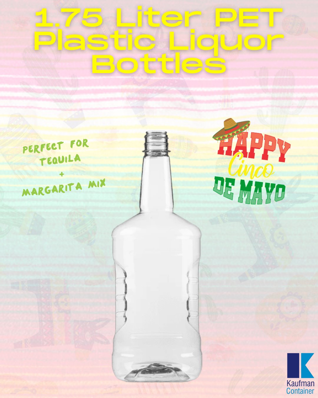 Kaufman Container on Twitter "Happy Cinco de Mayo! 🎉🍹 Our 1.75 PET