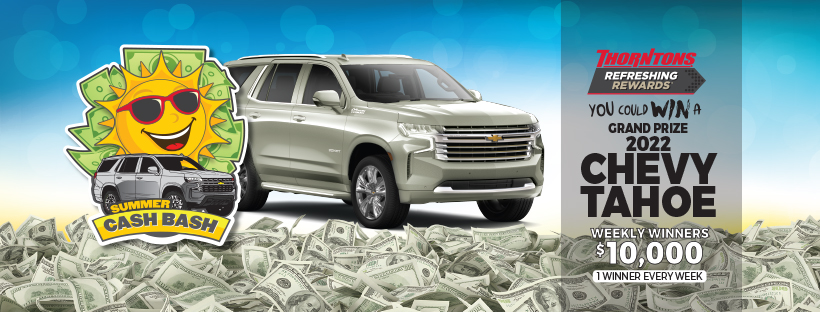 ThorntonsLLC's tweet photo. You could win a 2022 Chevy Tahoe OR $10,000 CASH (each week) with Thorntons Refreshing Rewards! All you have to do is open the Refreshing Rewards app and click on the Summer Cash Bash🌞 image to enter. Not a member, text REWARDS to 80313 and get started today! #RefreshingRewards https://t.co/m1pc0oUILT