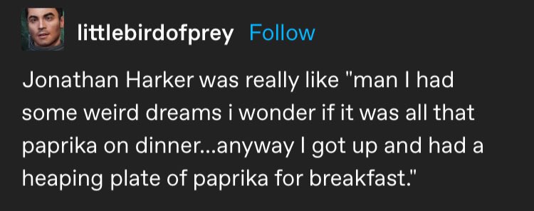 Tumblr has discovered a subscription service called Dracula Daily that emails you the events of Bram Stoker’s novel as they occured in real time. Since the story begins on May 3rd it started up again and some of the memes from the first few days are fucking HYSTERICAL