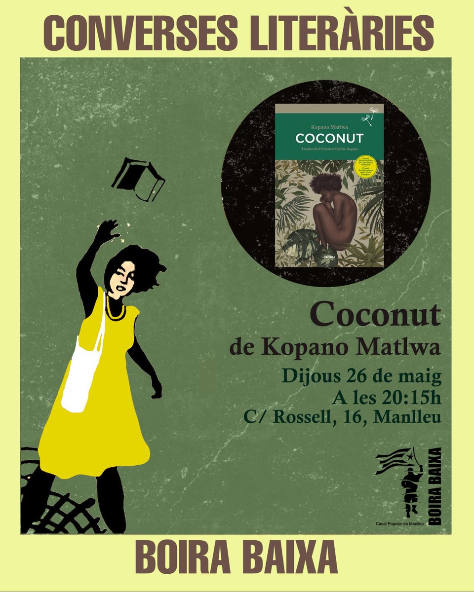 CasalBoiraBaixa's tweet photo. 📚 Seguim amb les converses literàries Boira Baixa!
📅 El proper dijous 26 de maig a 1/4 de 9 del vespre comentarem col·lectivament “Coconut”, de Kopano Matlwa.
👉🏽 T'hi esperem! #Manlleu #Osona #AgendaPPCC https://t.co/2G1X2KU1lI