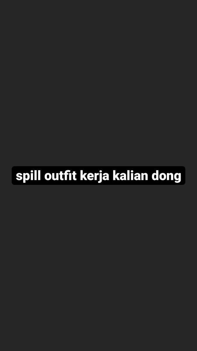 worksfess's tweet photo. work! spill time — spill outfit kerja kalian dong gais https://t.co/MiL5Nx0Hz6