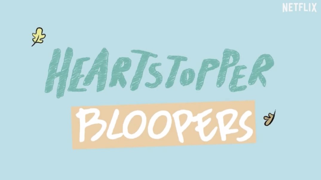 a thread of all the heartstopper blooper clips !! <3