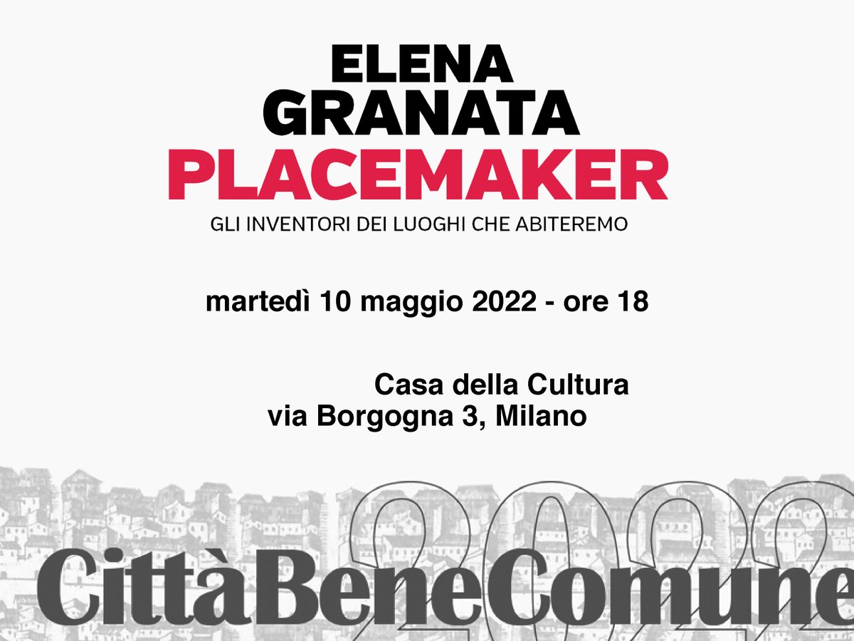 PlanetB_Milano's tweet photo. Costruire e ripensare le nostre città come luoghi di prossimità dove vivere meglio. Un incontro a partire da “PLACEMAKER. Gli inventori dei luoghi che abiteremo” di @GranataElena  
Con: @sharawadgee, @ilariamariotti5, Michele Talia
10 maggio 2022, ore 18 - Casa della Cultura https://t.co/F4nyHDaLxn