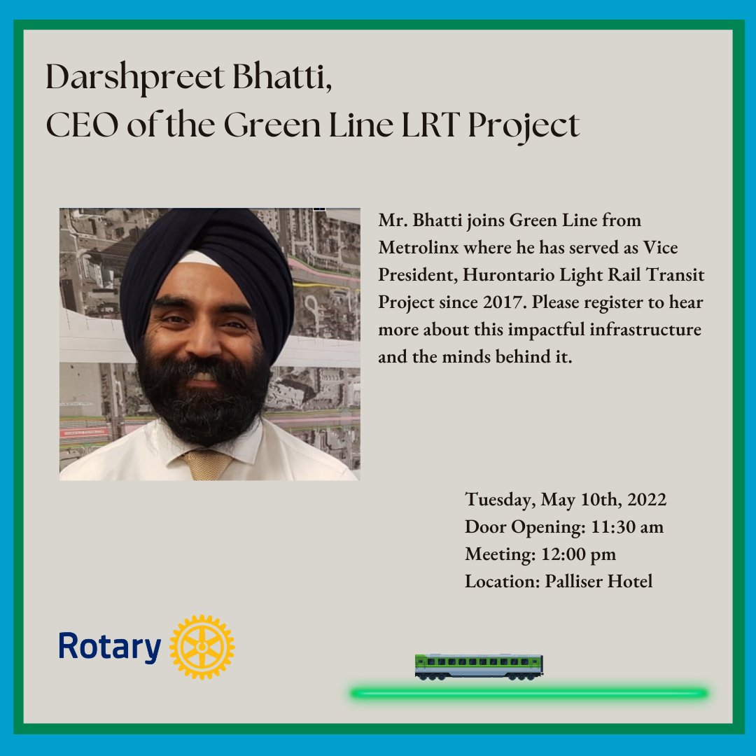 Happy Thursday Rotarians!
In next week’s in-person meeting, we will be joined by guest speaker Darshpreet Bhatti, CEO of Calgary’s Green Line LRT Project. Ticket Registration ends TODAY at 12:00 pm. Refer to this link for your tickets: crsadmin.com/EventPortal/Re…