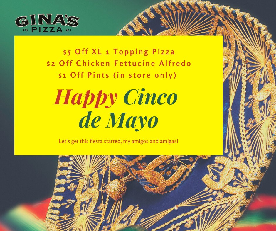 We're celebrating #CincodeMayo with $5 Off an XL 1-topping pizza, $2 Off our delish Chicken Fettuccine Alfredo, &amp; $1 Off pints (in store only) all day long!

We'll help you create the perfect fiesta –order online or call us today. #ginaspizzacostamesa #since1975