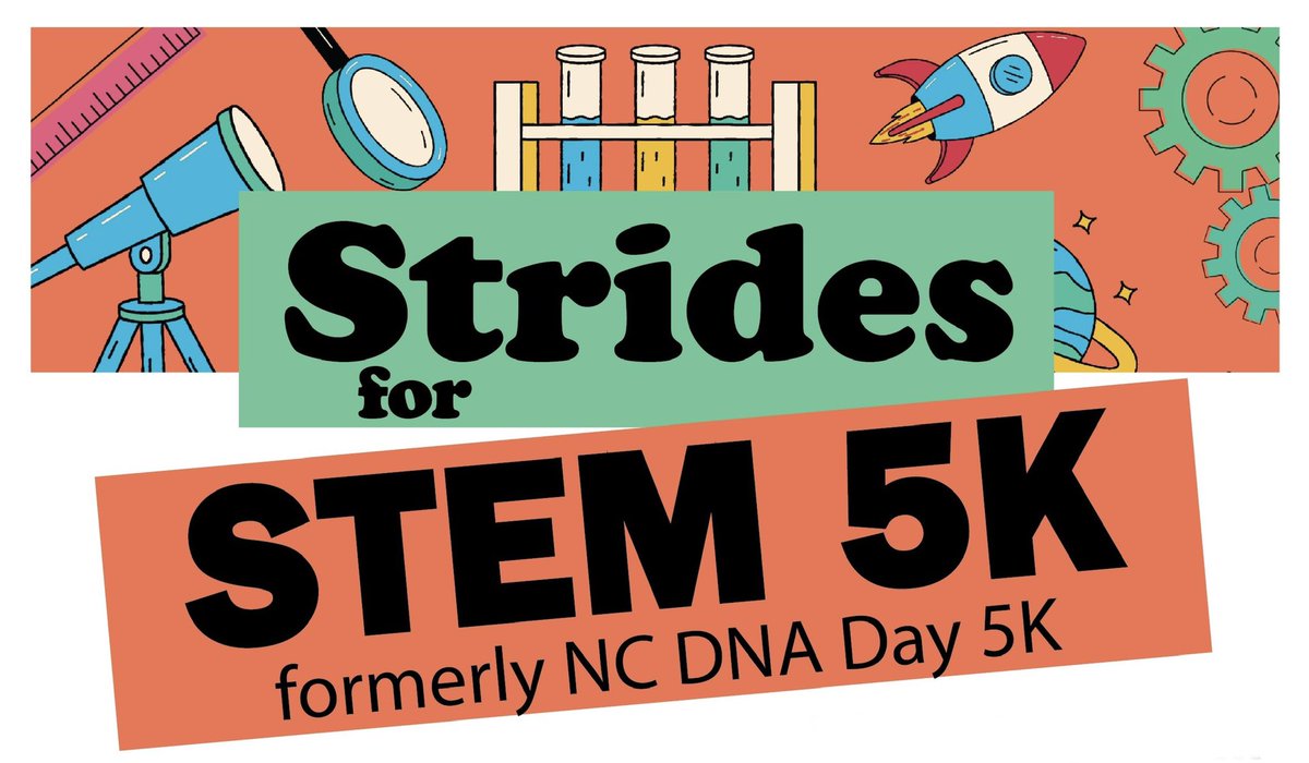 Join us for the Strides for STEM 5k!! When: Saturday, June 11th | Where: <a href="/UNC/">The University of North Carolina at Chapel Hill</a> campus | Volunteer and sponsorship opportunities available! | Registration on website: $20 students and $25 others. Includes a t-shirt and race-day snacks | Additional info: tinyurl.com/S4S5kUNC