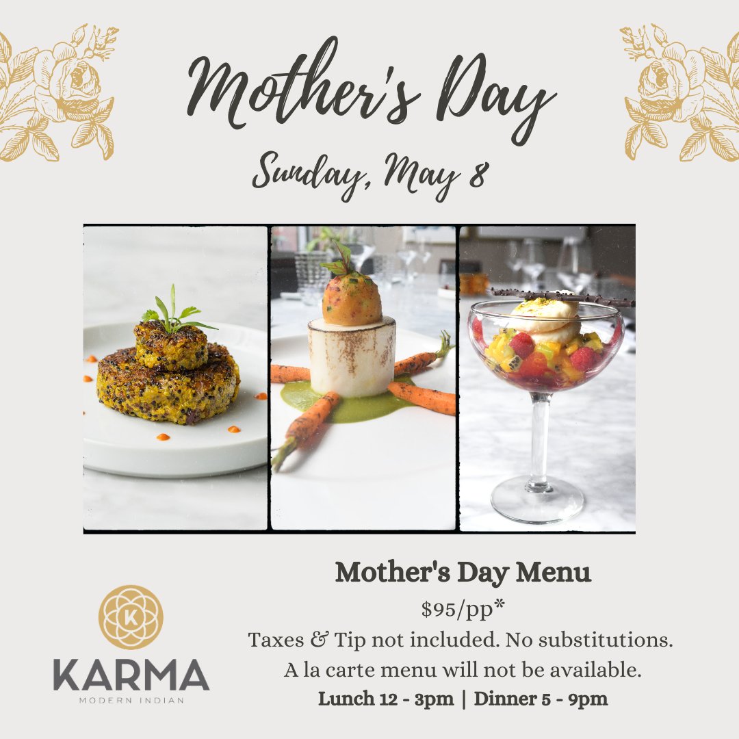 Treat Mom with reservations to Karma on Mother's Day! Chef Ajay has created a special menu just for the day. Find the complete menu on our website at karmamodernindian.com. Reservations can be made by call us directly at (202) 898-0393 or by using RESY.