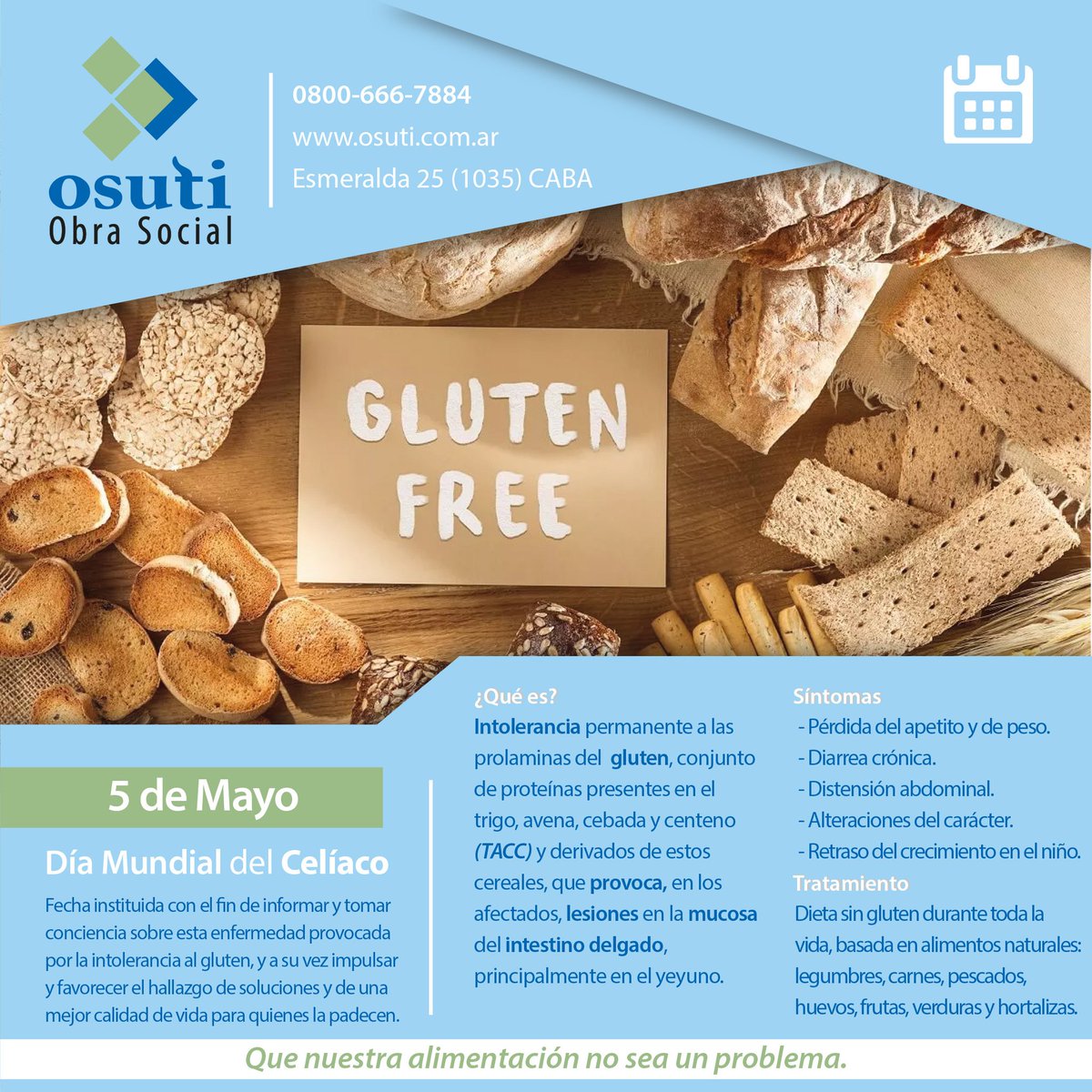 OSUTI_OS's tweet photo. 5 de mayo  |  Día mundial del celíaco
Tomar conciencia sobre la enfermedad provocada por la intolerancia al gluten. Impulsar el hallazgo de una mejor calidad de vida para quienes la padecen.

|La alimentación no debe ser un problema|

#osuti #osutiobrasocial #DiaMundialDelCeliaco https://t.co/1vFdVr2Ib7