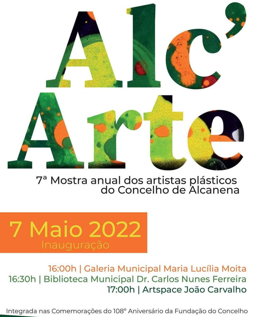 ALC’ARTE – 7.ª Mostra Anual dos Artistas Plásticos do Concelho de Alcanena
De 7 de maio a 10 de junho