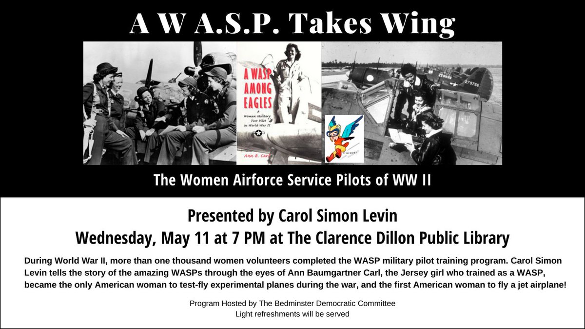 DemsBedminster's tweet photo. Join us for ‘A WASP Takes Wing’ on Wed May 11 at 7 PM at the Clarence Dillon Public Library. Carol Simon Levin will present the story of Ann Baumgartner Carl, a Bernardsville resident and Woman Airforce Service Pilot during WWII. #Bedminster #BedminsterNJ https://t.co/fSagxl8q2d