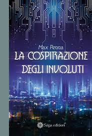 Pensodunqueleg1's tweet photo. Altro libro del pacco regalo di 
@EdizioniSaga e @nepturanus
 a #luccacittadicarta
"La cospirazione degli involuti" di Max Penna
Un'antica macchina del tempo si prepara a stravolgere la vita e le certezze di Michele
@JulietFryne https://t.co/uyRzH4E3fI
