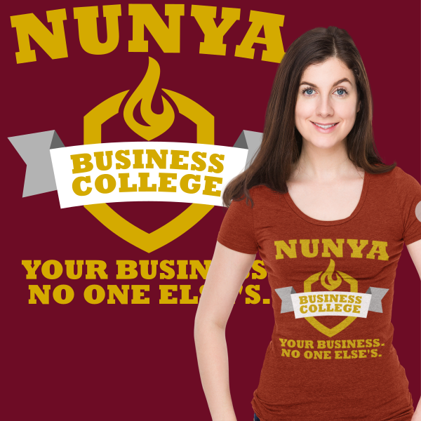 stevegoll68's tweet photo. It's #nunyabusiness. Nunya Business College, that is. Where your business is your own and no one else's. Go vote by clicking here: https://t.co/7TYs0YIBBa
#funny #humor #tshirts #shirts @woot #GraphicDesign #graphics #vectorart https://t.co/bj6zybT6zb