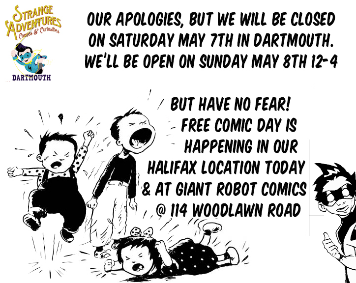 StrangeAdvDart's tweet photo. our apologies for the inconvenience, but we will be closed on Saturday May 7th in Dartmouth. Free Comic Book Day is happening all day at our Halifax location @strangeadventrz & at local comic shops like @GiantRobotComix
We'll be back on Sunday May 8th from noon to 4PM https://t.co/GKTIM7iSb1