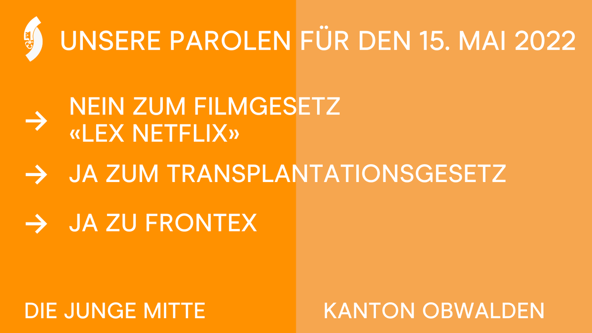 Unsere Parolen für die Abstimmungen vom 15. Mai 2022 🗳️ <a href="/filmgesetznein/">Filmgesetz Nein</a> @Transplant_JA <a href="/Frontex_Ja/">Frontex Schengen JA</a> 
 #diejungemitte #diejungemitteOW #abst22 #chvote #obwalden