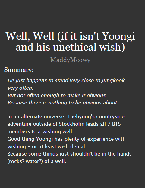 SmallAO3RecsBTS's tweet photo. "Well, Well (if it isn't Yoongi and his unethical wish)" by MaddyMeowy
(@MaddyMeowy)

💎 yoonkook 🐱🐰
💎 w: 5K
💎 canon, magical realism au
💎 teen/SFW
💎 pining, wishing well, fluff &amp; humor, YG is a rational man, JK believes in magic, rooftop kissing

https://t.co/hEYZJzvBkt https://t.co/EmEduJVn40
