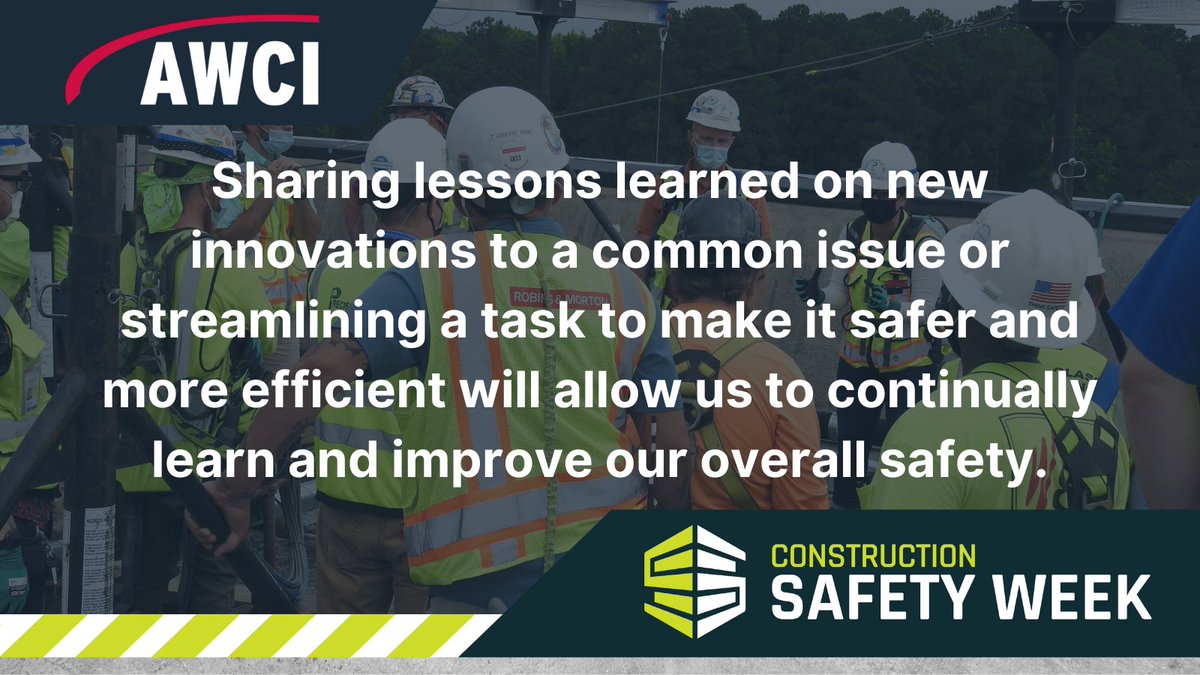 AWCI_INFO's tweet photo. #ConstructionSafetyWeek Day 4: Continue Learning! Sharing lessons learned on new innovations to a common issue or streamlining a task to make it safer and more efficient will allow us to continually learn and improve our overall safety. #AWCISafe https://t.co/OwHblAtpLK