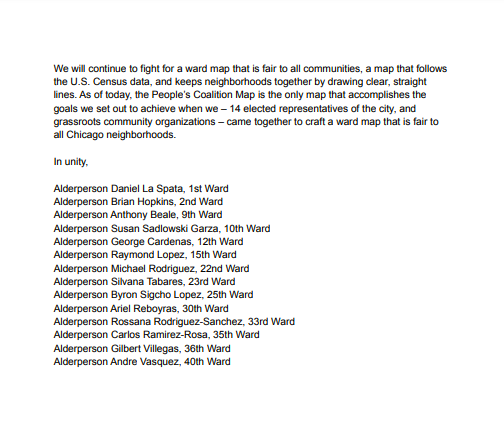 Letter signed by the 14 remaining supporters of the <a href="/ChicagoMap2022/">People's Coalition Map</a> says they are “disappointed” that Ald. Felix Cardona “flip flopped” and decided to back the <a href="/chiunitedmap/">ChicagoUnitedMap</a> instead. Call his decision “cynical” and different from what he had told them as recently as this morning.