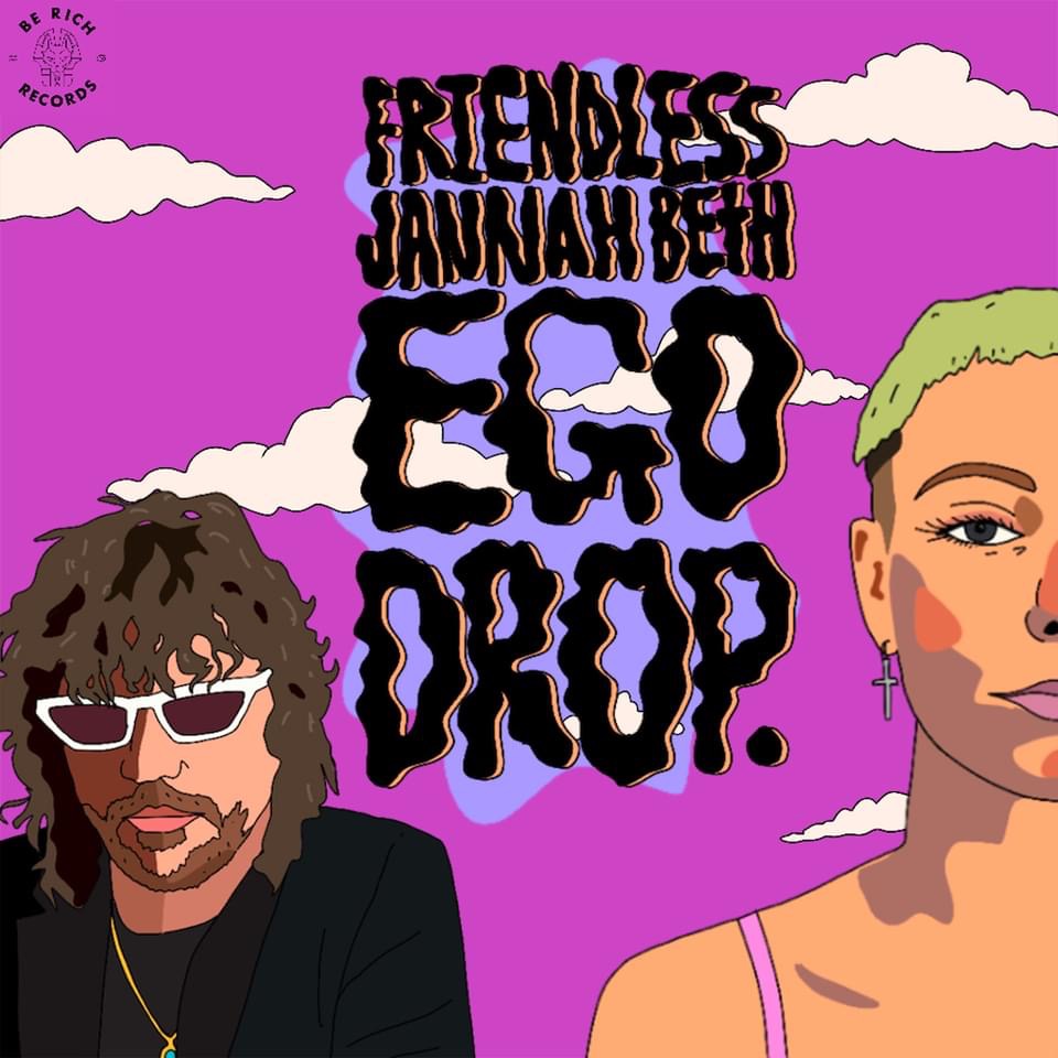 The super duo of @friendlessofficial and 
@iamjannahbeth combine once again, bringing a fire 
lead single from their forthcoming EP ‘Ego Drop’. 

Simply put, this one is a banger!

OUT NOW on promo now via @berichrecords
