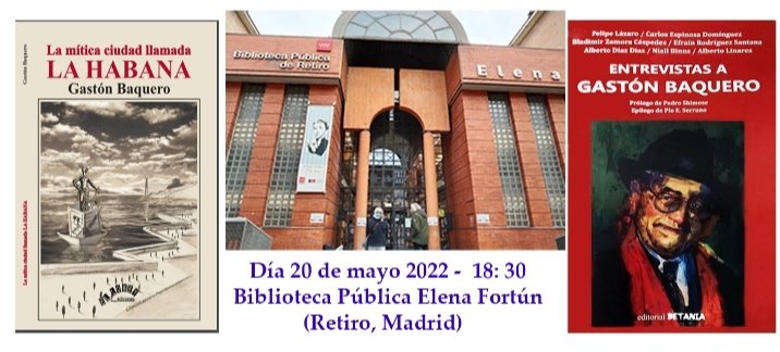 GateraPress's tweet photo. El 20 de mayo a las 18:30, en la Biblioteca Pública Elena Fortún, están invitados, a la presentación de los libros sobre el poeta y periodista cubano Gastón Baquero.
Los escritores y editores    Felipe Lázaro y Alberto Linares, nos hablarán de sus obras. https://t.co/qeWBEiGbIq