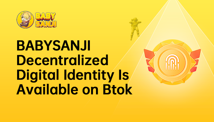 🥳#BABYSANJI Decentralized Digital Identity is available on Btok!!
We are glad to announce that BABYSANJI has become one of the #Btok #DID supported tokens. Holders of BABYSANJI can go to Btok to generate your exlusive BABYSANJI digital identity now!! <a href="/BabySanjiinu_tw/">BabySanji Inu</a>