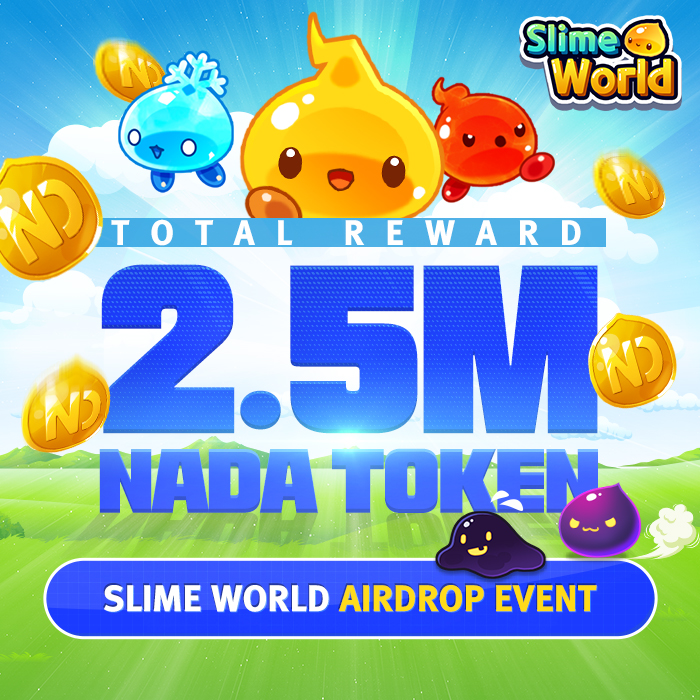Airdrop event to celebrate New Branding Page!

Event Schedule:
After announced - 5/19 14:59 (UTC+0)

☞Participate Event
gleam.io/b3thu/slime-wo…

#Slimeworld #Airdrop #Event #NadaToken