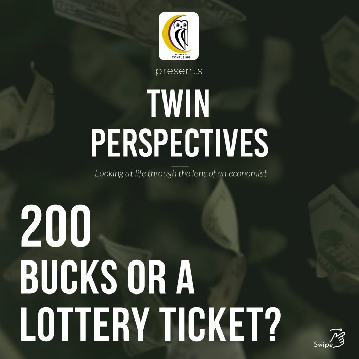 Team_SiC_2020's tweet photo. Science is Confusing presents Economics: Twin Perspectives!

This month's topic: Which would you rather - 200 bucks or a lottery ticket?

Click to know more: https://t.co/Y37K0ay8wa

#economist #twinperspectives #lotteryticket #lottery #luck #money #Allais #allaisparadox https://t.co/dP62OpEuqP