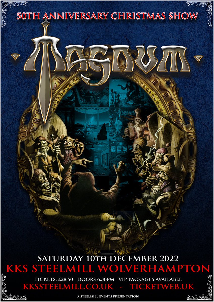 ANNOUNCEMENT!!! NEW Christmas Show added!
Magnum are delighted to announce that we will be returning to Wolverhampton after such a long absence to play a special 50th Anniversary Christmas show. 

Please see Magnum’s touring page for all ticket links - magnumonline.co.uk/gigs