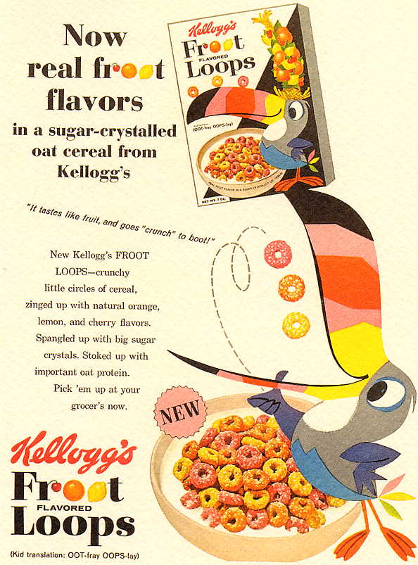 かわいくて楽しいKellogg's FROOT LOOPSのヴィンテージ広告。
この鳥はToucan Sam。
Toucanはオオハシの事だヨ。 