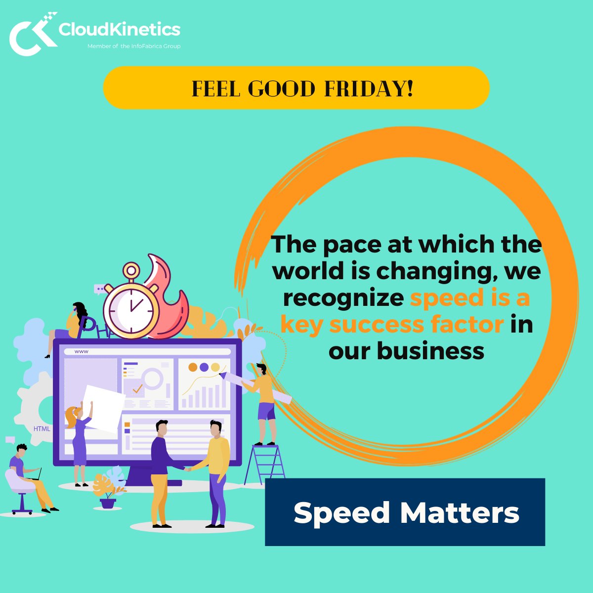 CloudKinetics's tweet photo. Speed Matters
The pace at which the world is changing, we recognize speed is a key success factor in our business

#CKCulture #CKValues #CKFeelGoodFriday #feelgoodfriday #fridaymood #weekendmood #fridayvibes https://t.co/MW5SQrsOp8