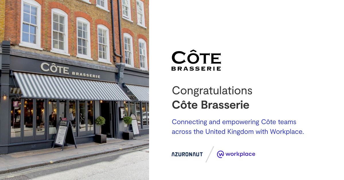 We’re delighted to welcome Cote Brasserie to the Azuronaut and @WorkplaceMeta family.

Cote launched Workplace across all staff, helping to support the large frontline population.
 
We’re proud to have partnered with you to connect and empower your entire organisation.