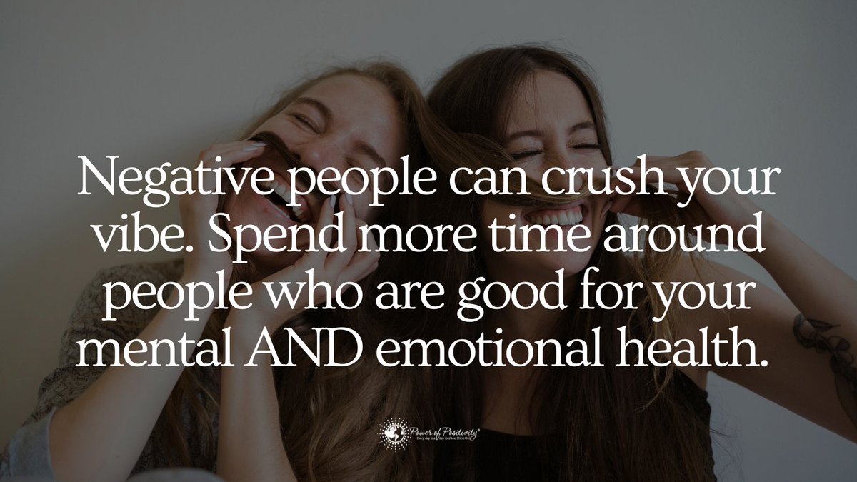 LIVEpositivity's tweet photo. Negative people can crush your vibe. Spend more time around people who are good for your mental AND emotional health. https://t.co/fNOAwZdtcQ