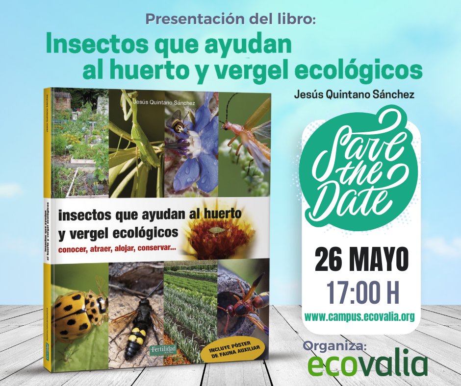 📣📣 Presentación del libro 'Insectos que ayudan al huerto y vergel ecológicos'. 📅 ¿Cuándo? 26 de mayo. 🕕 17:00 horas. ✅ Online 📍 Inscríbete: bit.ly/38ZTiaA #ProducciónEcológica