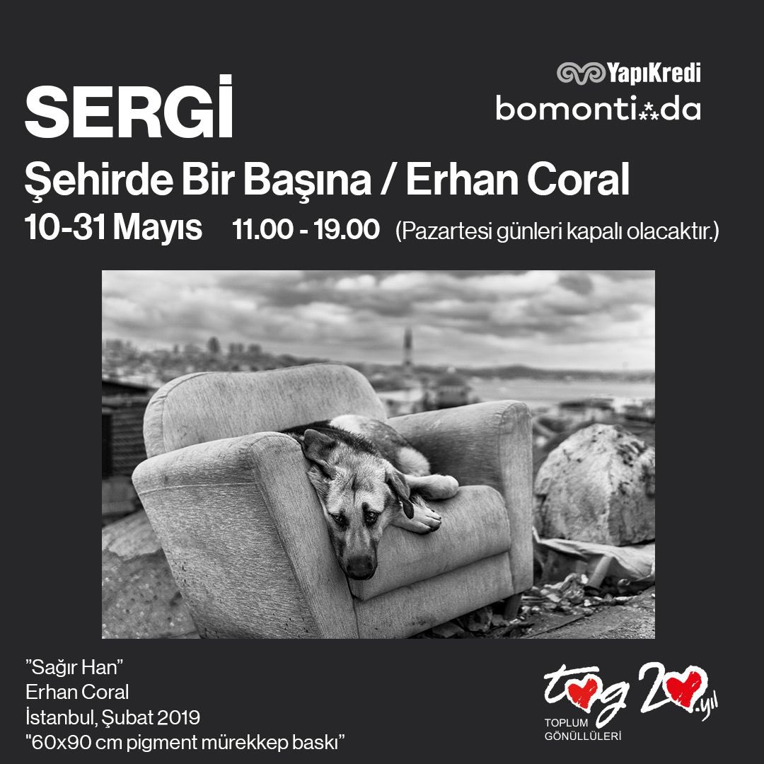 Fotoğraf Sergisi Açılışı - Yapı Kredi Bomontiada
Şehirde Bir Başına - Alone In The City
Erhan CORAL
10 Mayıs 2022 Salı (17.00-20.00)

Bu sergi şehrin farklı alanlarında, farklı zamanlarda, farklı mevsimlerde kendisi ve şehirle baş başa kalan insanların hikayesini anlatıyor…