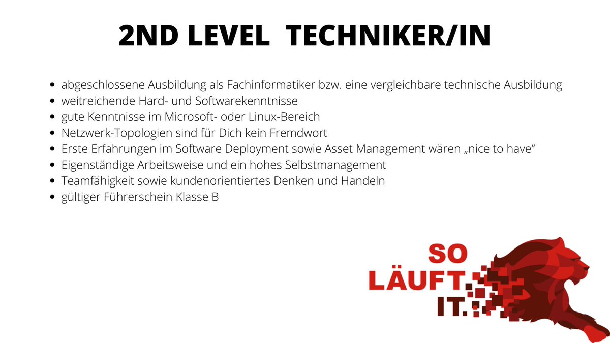 Wir suchen Dich:
wir brauchen Verstärkung im 1st Level unseres Service Desks (SD) und eine/n 2nd Level Techniker/in. Bei LINET erwarten Dich ein starkes Team und flache Hierarchien. Wenn Du der Meinung bist, dass Du zu uns passt, freuen wir uns sehr auf Deine Bewerbung!