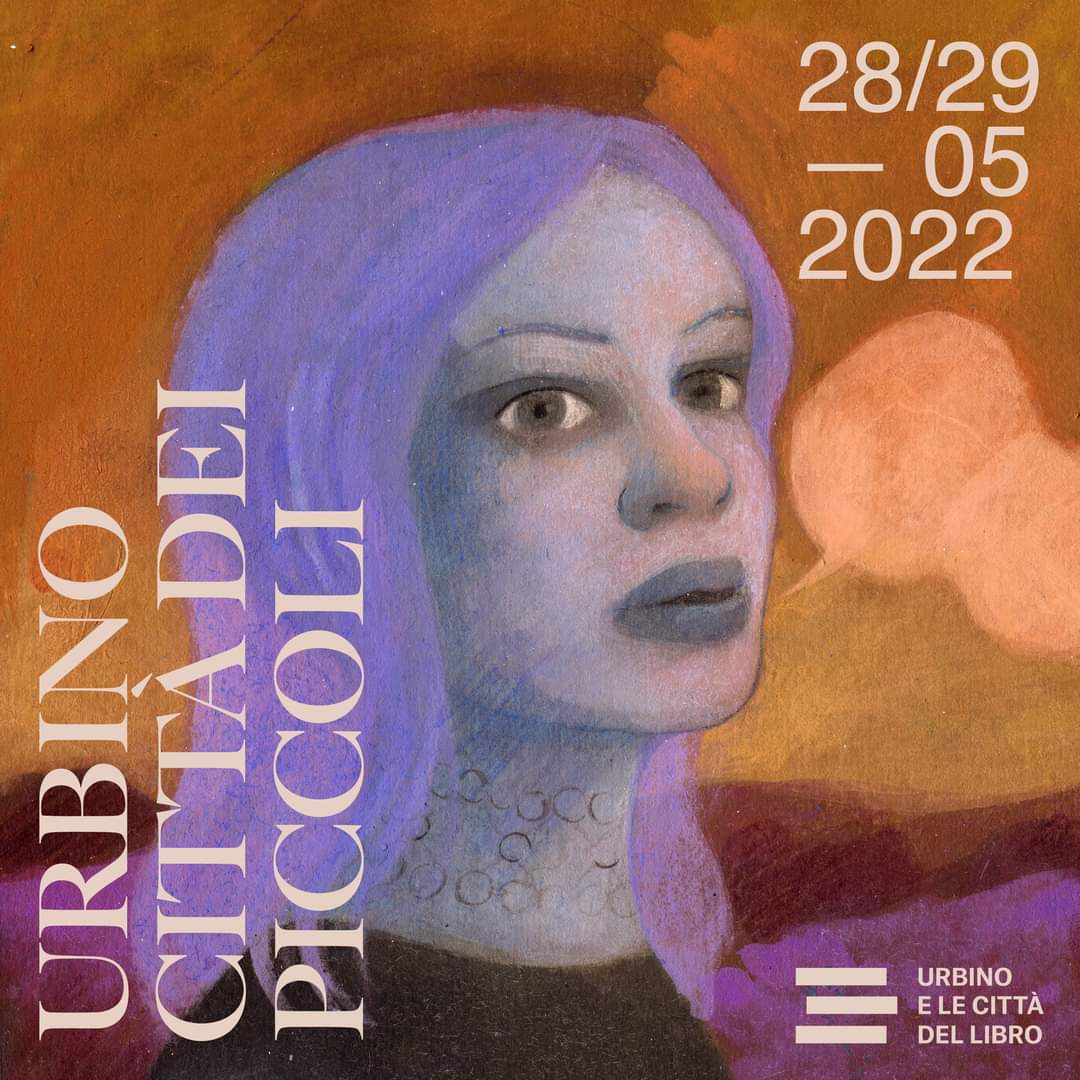 Urlibro's tweet photo. Il 28-29 maggio 2022 torna 👉Urbino Città dei Piccoli 🤸‍♀️ per l'VIII edizione di Urbino e le Città del Libro. Con Stacciaminaccia, festival di letteratura per l'infanzia del Comune di Fermignano. Presto online il programma! #ucl22 
✴️Grafica @isiaurbino
✴️Illustrazione #MaraCerri https://t.co/NEh3wiXdtz
