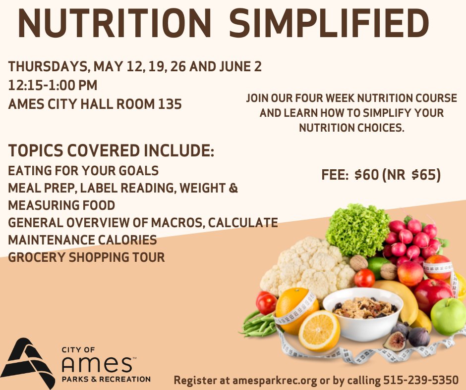 cityofames's tweet photo. Join Ames Parks &amp; Rec for a new class on nutrition! Get the building blocks to help navigate a sustainable nutrition plan confidently &amp; successfully. Class starts Thursday, May 12. Register at https://t.co/uiD1kjz3kM or call 515-239-5350.
#nutritionsimplified #SmartChoice https://t.co/1JScR7ojW4