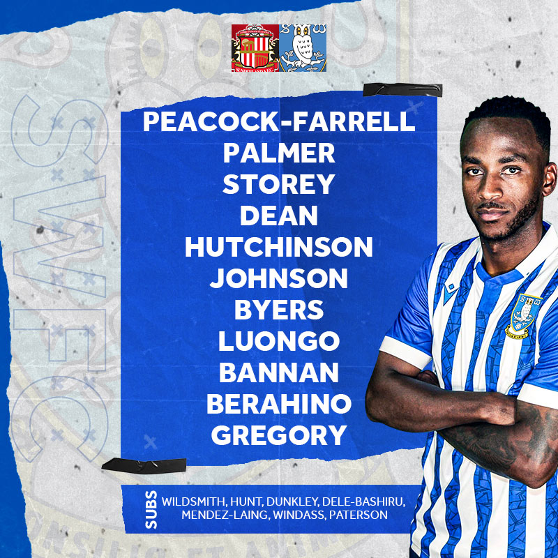 swfc's tweet photo. 📋 Our team news for #SUNSHW!

XI | Peacock-Farrell, Palmer, Storey, Dean, Hutchinson, Johnson, Byers, Luongo, Bannan, Berahino, Gregory

SUBS | Wildsmith, Hunt, Dunkley, Dele-Bashiru, Mendez-Laing, Windass, Paterson https://t.co/BFbbK04gZs