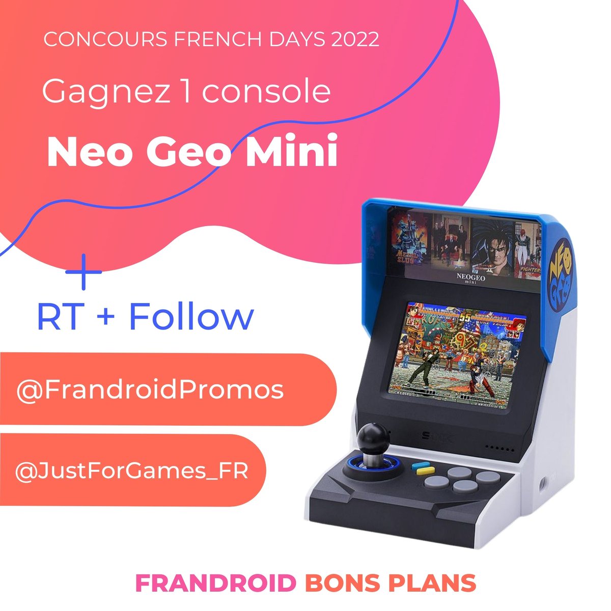 FrandroidPromos's tweet photo. 2ème #CONCOURS des #FrenchDays2022 

On vous fait gagner cette fois-ci une console Neo Geo Mini (version internationale) 🕹️

Pour participer : 

➡️ RT ce tweet
➡️ Follow les comptes @FrandroidPromos et @JustForGames_FR

TAS le 09/05/2022 à 17h ! Bonne chance à toutes et à tous 🍀 https://t.co/Yd6WjEYvlO