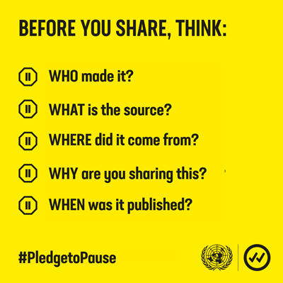 UN's tweet photo. We all have a role to play in stopping the spread of harmful misinformation online, which can result in people being left uninformed, unprotected &amp; vulnerable during a crisis.

#PledgetoPause and verify facts by asking basic questions before you share.
https://t.co/qFqoh7loX2 https://t.co/kBmUlmb1S7