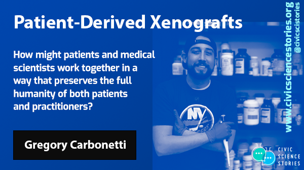 civicscistories's tweet photo. Our third highlight is Gregory Carbonetti, a previous #CivicScience fellow who shares (via 🔊) his story --> Patient-Derived Xenografts: how might patients and medical scientists work together? Read the whole story at: https://t.co/3Yfv4ssGf3 https://t.co/NFhFftHqOQ