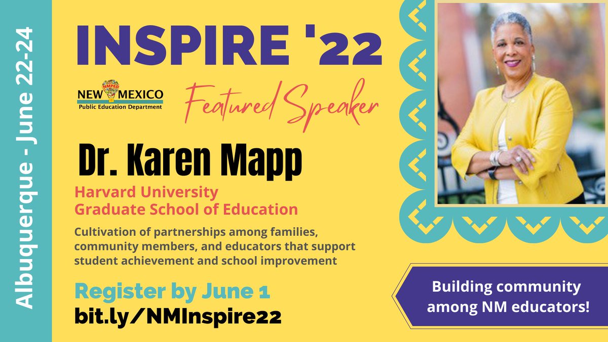 Register by 6/1 for the PED's Inspire '22 conference, to be held June 22-24 in ABQ.  Don't miss Dr. Karen Mapp from Harvard's Graduate School of Education. She's one of our featured speakers! Register today at bit.ly/NMInspire22