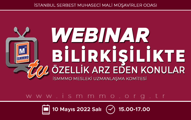 10 MAYIS 2022 saat 15:00'te ISMMMOtv'den canlı olarak yayınlanacak olan "BİLİRKİŞİLİKTE ÖZELLİK ARZ EDEN KONULAR" başlıklı webinar'ımız hakkında detaylı bilgi için ow.ly/eJso50J1rrn internet sitemizi ziyaret edebilirsiniz...